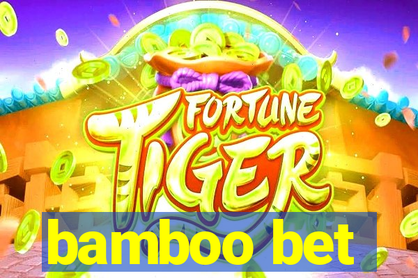 bamboo bet